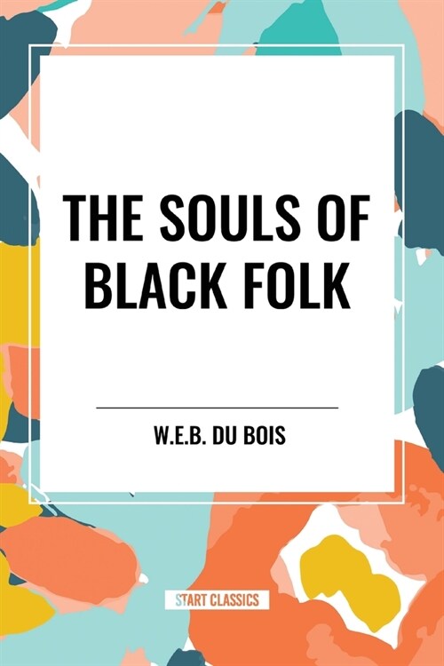 The Souls of Black Folk (An African American Heritage Book) (Paperback)