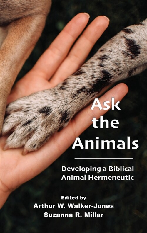 Ask the Animals: Developing a Biblical Animal Hermeneutic (Hardcover)