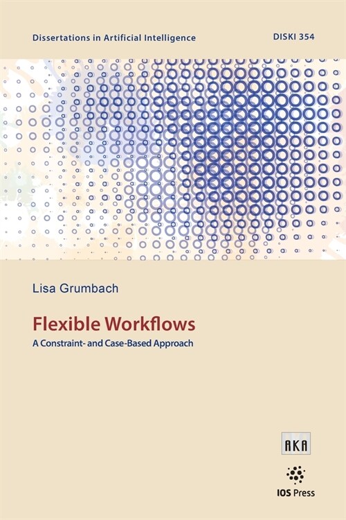 Flexible Workflows: A Constraint- and Case-Based Approach (Paperback)