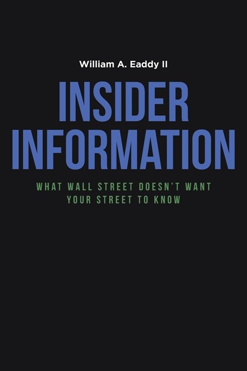 Insider Information: What Wall Street Doesnt Want Your Street to Know (Paperback)