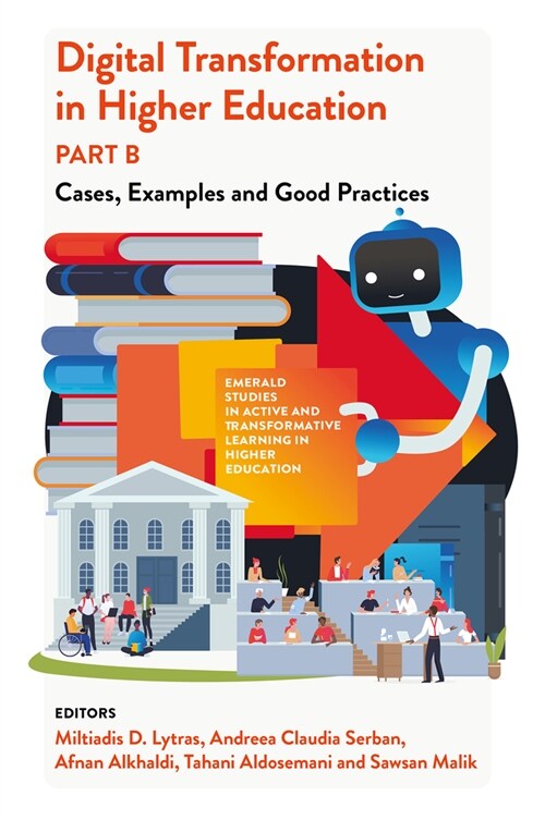 Digital Transformation in Higher Education, Part B : Cases, Examples and Good Practices (Hardcover)