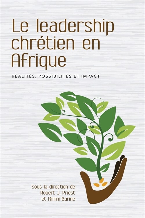 Le leadership chr?ien en Afrique: R?lit?, possibilit? et impact (Paperback)