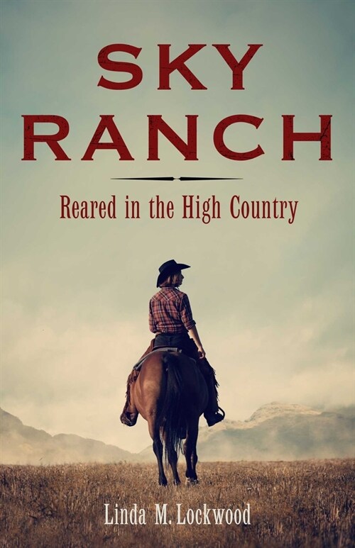 Sky Ranch: Reared in the High Country (Paperback)