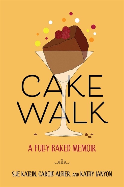 Cakewalk: A Fully Baked Memoir (Paperback)
