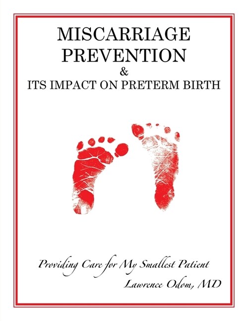 Miscarriage Prevention: & Its Impact on Preterm Birth (Paperback)