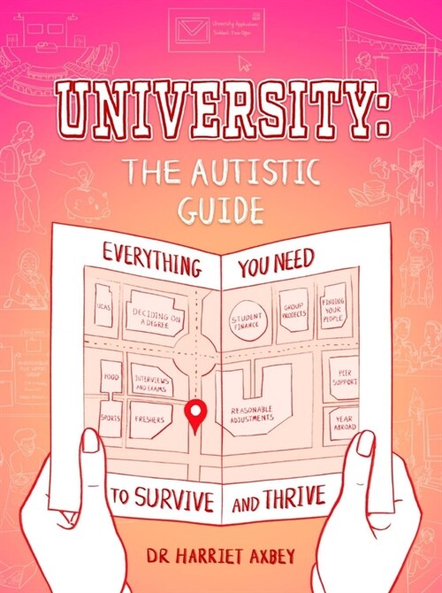 University: The Autistic Guide : Everything You Need to Survive and Thrive (Paperback)