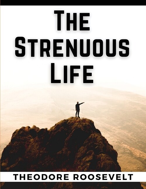 The Strenuous Life (Paperback)