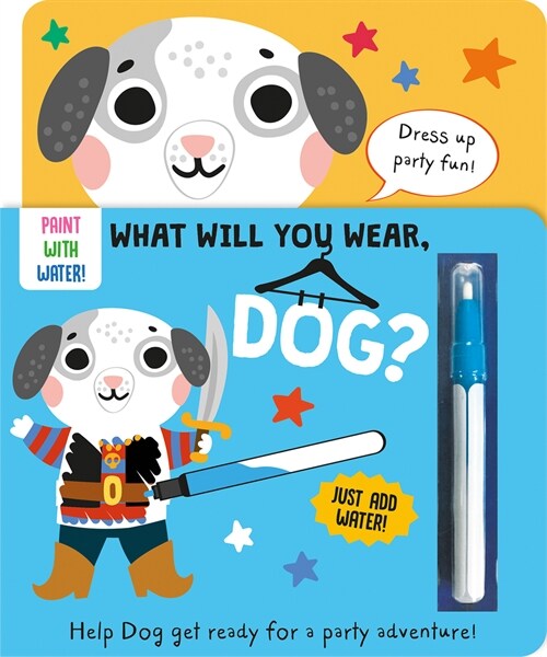 What Will You Wear, Dog? a Magic Water Painting Book about Doing to a Fancy-Dress Party! (Hardcover)