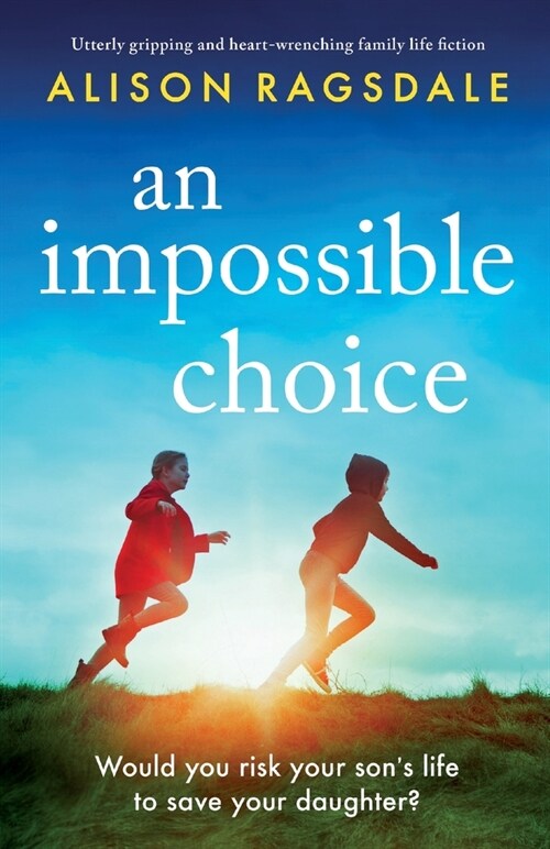 An Impossible Choice: Utterly gripping and heart-wrenching family life fiction (Paperback)