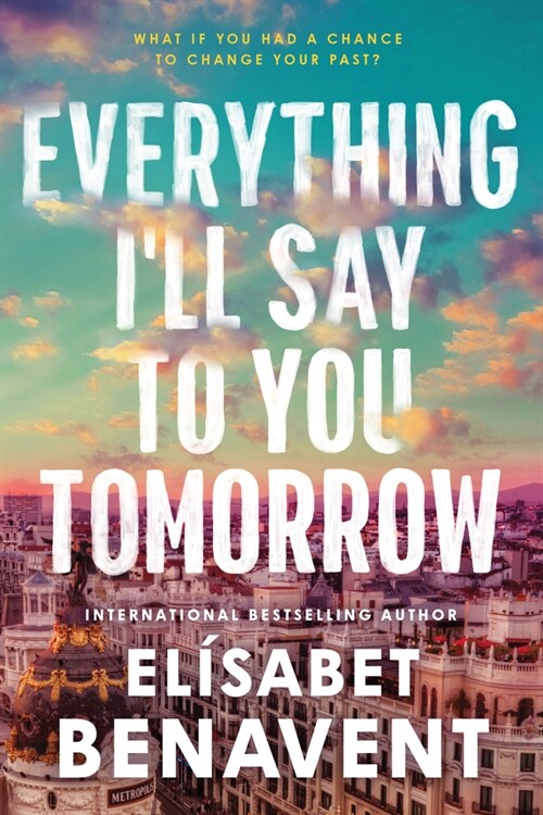 Everything Ill Say to You Tomorrow (Paperback)