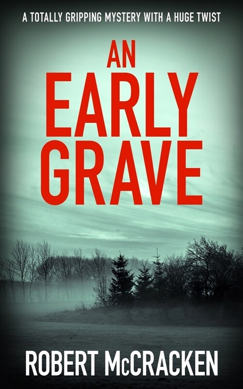 An Early Grave: A totally gripping mystery with a huge twist (Paperback)