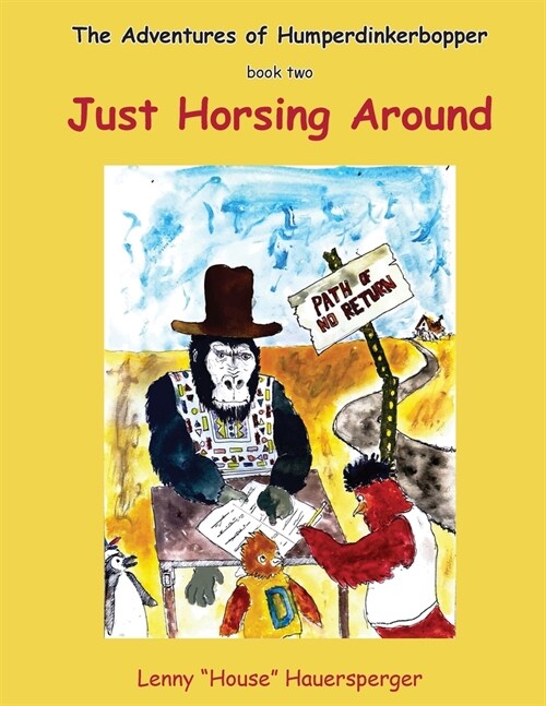 The Adventures of Humperdinkerbopper - book two - Just Horsing Around (Paperback)