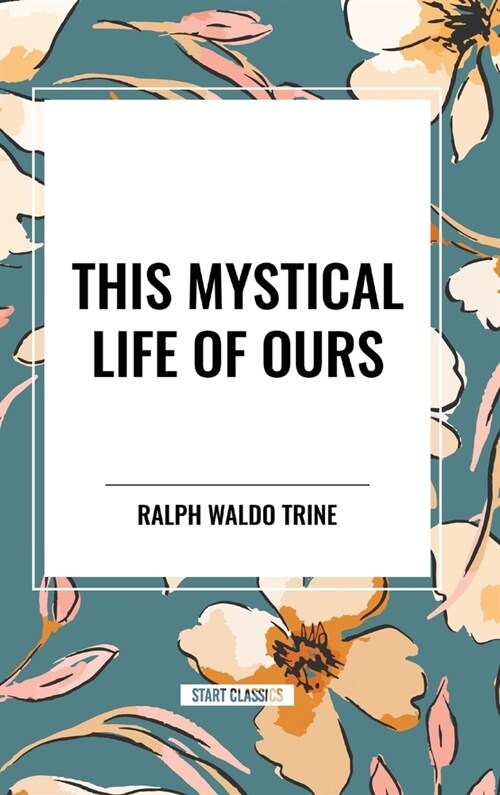 This Mystical Life of Ours (Hardcover)