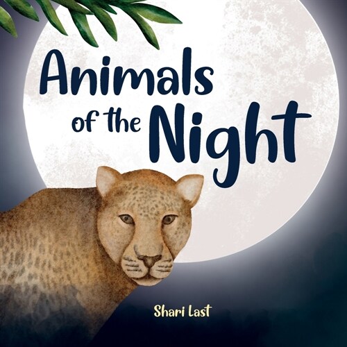 Animals of the Night: Meet some of the nocturnal creatures that come out at night (Paperback)