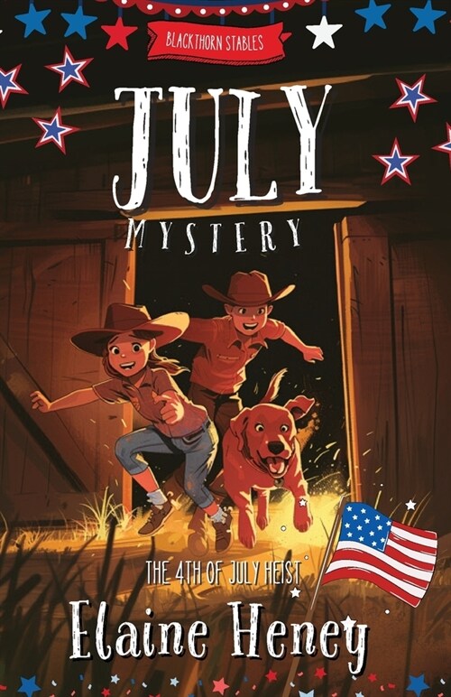 The 4th of July Heist Blackthorn Stables July Mystery (Paperback)