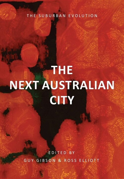 The Next Australian City - The Suburban Evolution (Paperback)