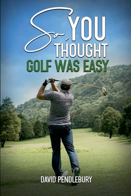 So, You Thought Golf Was Easy (Paperback)