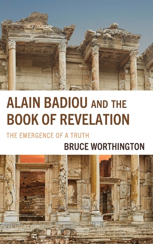 Alain Badiou and the Book of Revelation: The Emergence of a Truth (Hardcover)