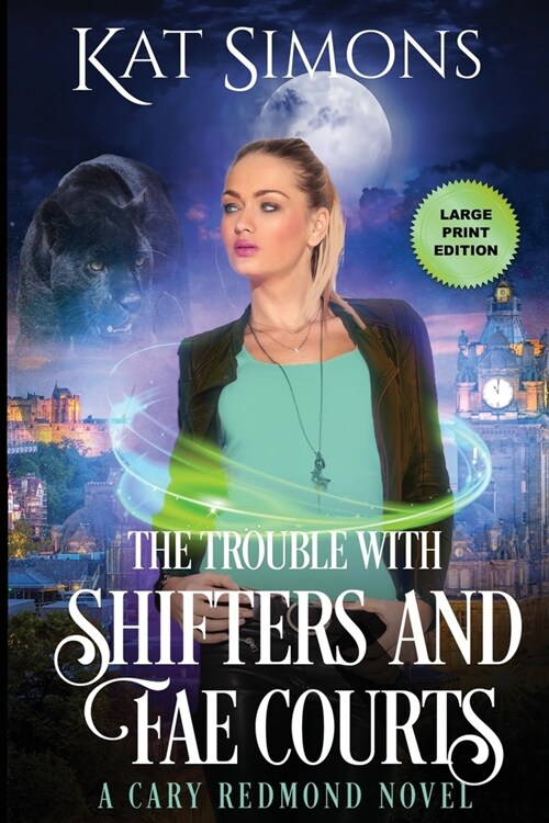 The Trouble with Shifters and Fae Courts: Large Print Edition (Paperback)