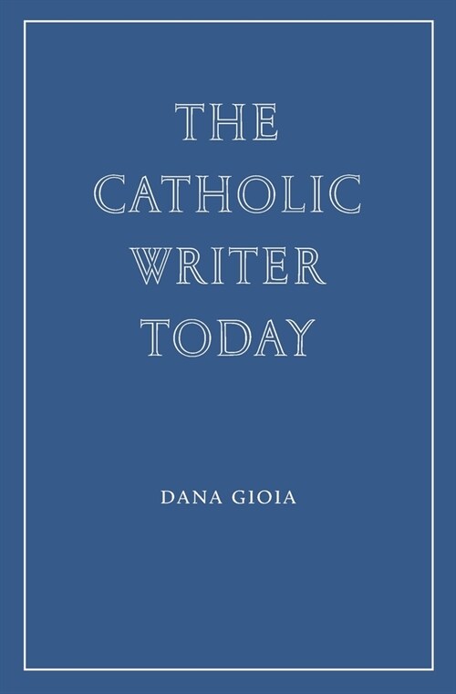 The Catholic Writer Today (Paperback)