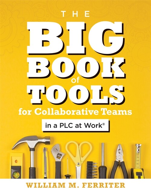 The Big Book of Tools for Rti at Work(tm): (Targeted, Ready-To-Use Tools for Achieving Mtss) (Paperback, Rti at Work)