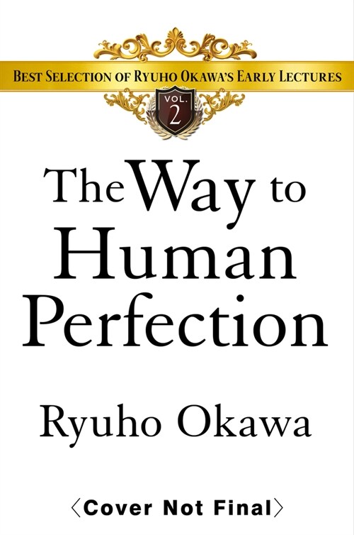 The Way to Human Perfection: Best Selection of Ryuho Okawas Early Lectures (Paperback)