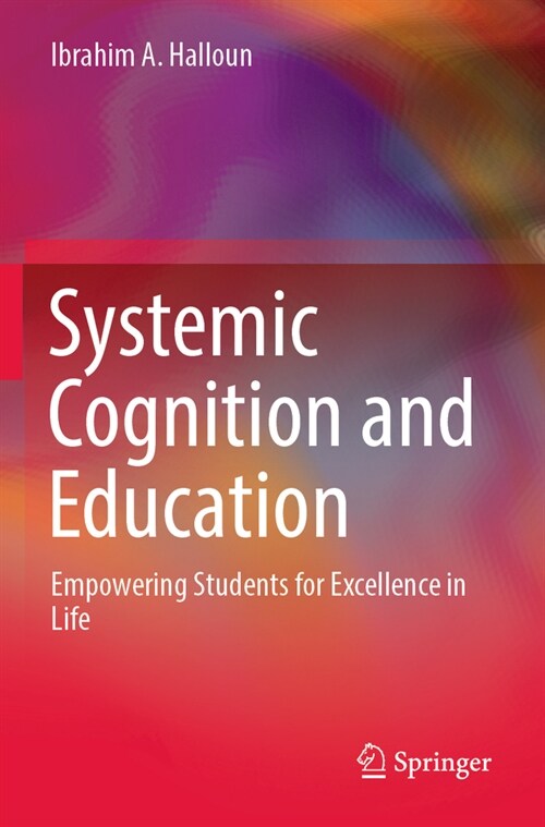 Systemic Cognition and Education: Empowering Students for Excellence in Life (Paperback, 2023)