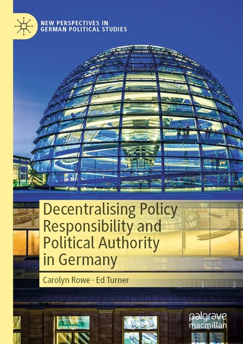 Decentralising Policy Responsibility and Political Authority in Germany (Paperback, 2023)