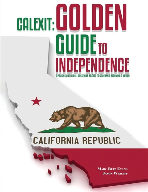 Calexit: Golden Guide to Independence (Paperback)