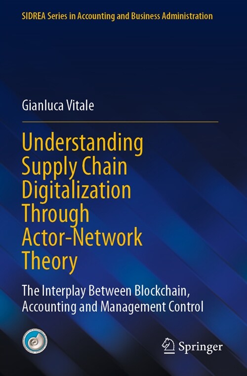 Understanding Supply Chain Digitalization Through Actor-Network Theory: The Interplay Between Blockchain, Accounting and Management Control (Paperback, 2023)