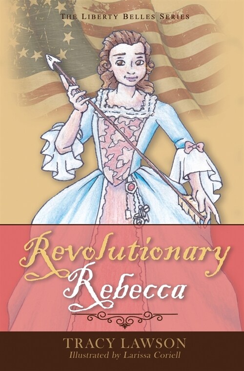 Revolutionary Rebecca (Paperback)