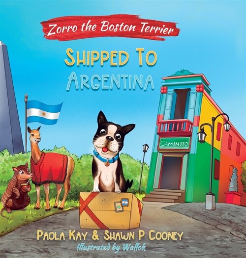 Zorro the Boston Terrier: Shipped to Argentina (Hardcover)