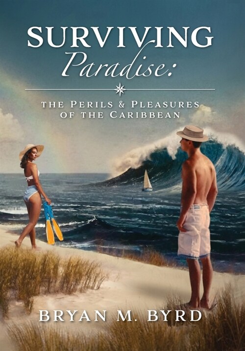 Surviving Paradise: the Perils and Pleasures of the Caribbean (Hardcover)