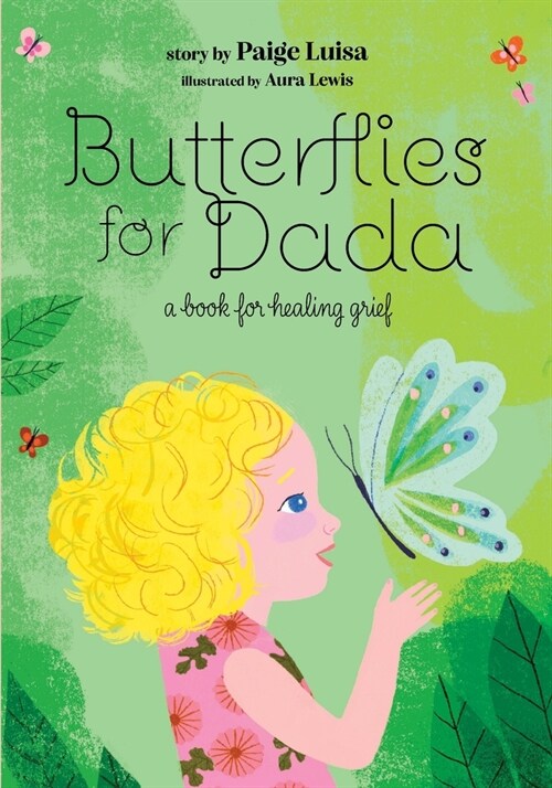 Butterflies for Dada: a book for healing grief (Paperback)