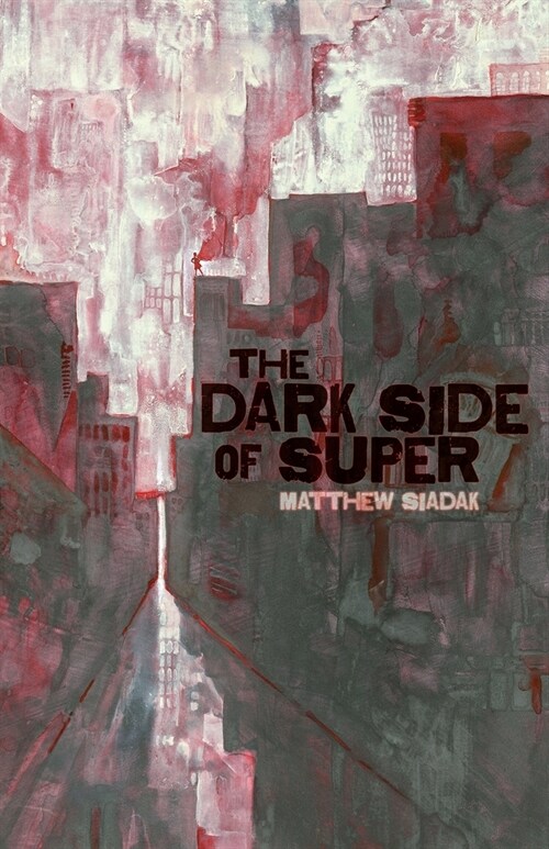 The Dark Side of Super (Paperback)