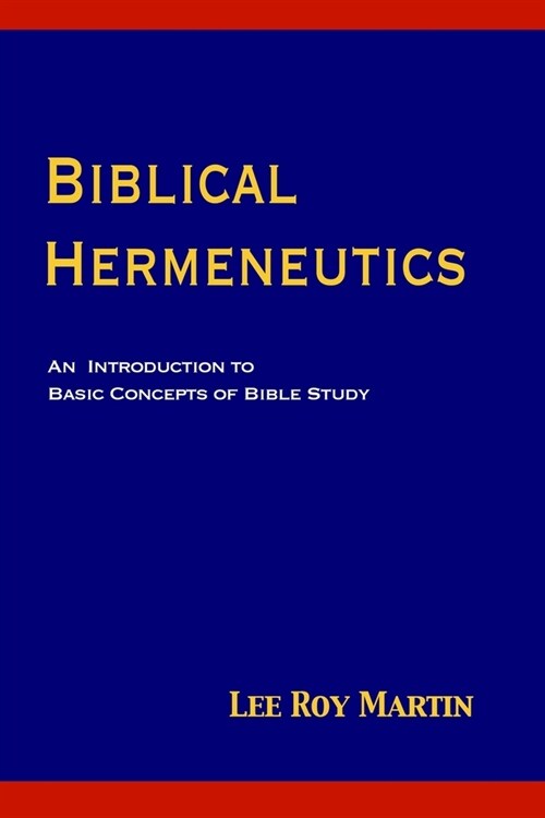 Biblical Hermeneutics: An Introduction to Basic Concepts of Bible Study (Paperback)