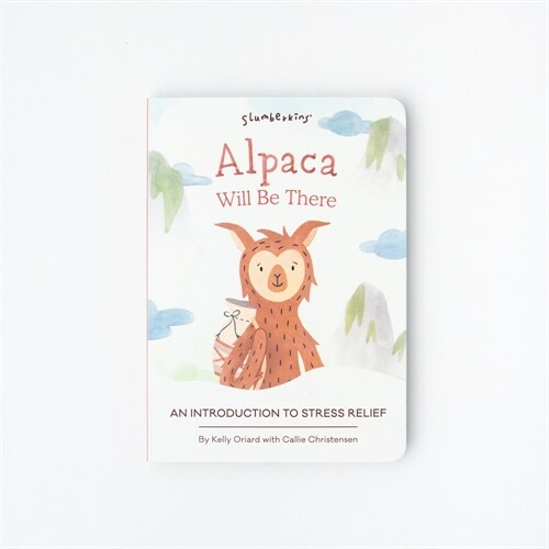 Alpaca Will Be There: An Introduction to Stress Relief (Board Books)