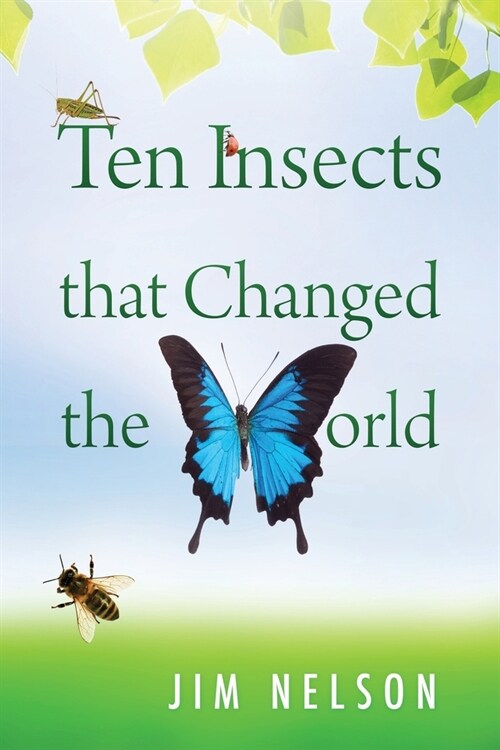 Ten Insects That Changed the World (Paperback)