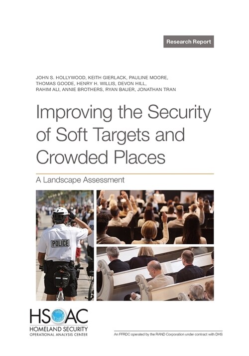 Improving the Security of Soft Targets and Crowded Places: A Landscape Assessment (Paperback)