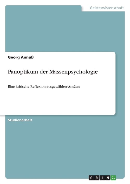 Panoptikum der Massenpsychologie: Eine kritische Reflexion ausgew?lter Ans?ze (Paperback)