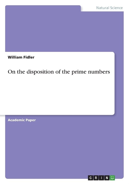 On the disposition of the prime numbers (Paperback)