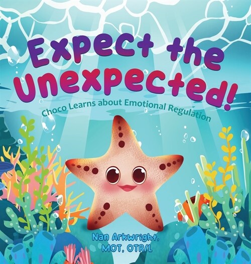 Expect the Unexpected: Choco Learns about Emotional Regulation (Hardcover, 3)