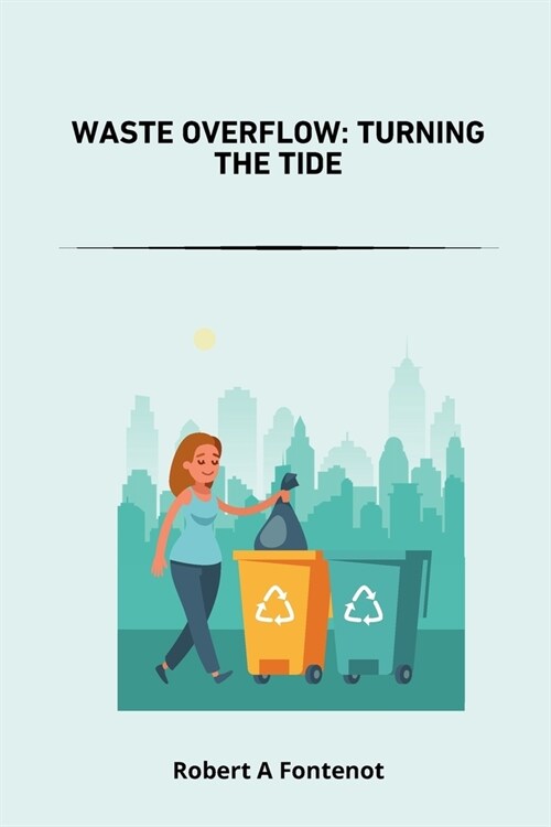 Waste Overflow: Turning the Tide (Paperback)