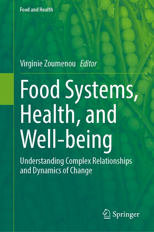 Food Systems, Health, and Well-Being: Understanding Complex Relationships and Dynamics of Change (Hardcover, 2024)