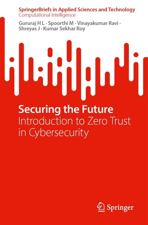 Securing the Future: Introduction to Zero Trust in Cybersecurity (Paperback, 2024)