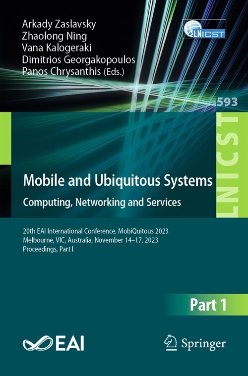 Mobile and Ubiquitous Systems: Computing, Networking and Services: 20th Eai International Conference, Mobiquitous 2023, Melbourne, Vic, Australia, Nov (Paperback, 2024)