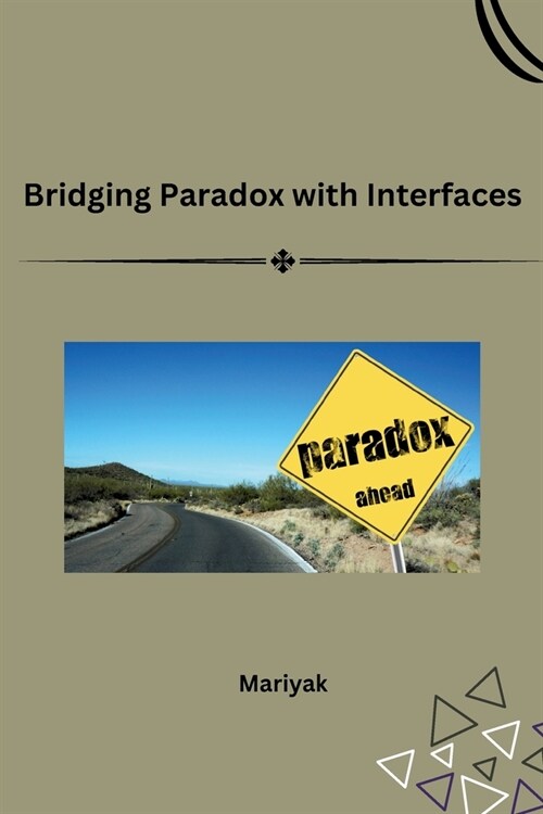 Bridging Paradox with Interfaces (Paperback)