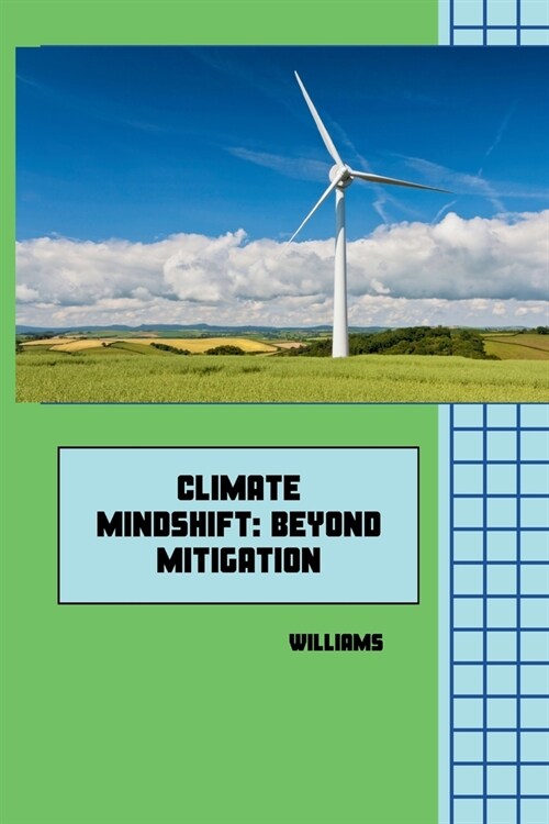 Climate Mindshift: Beyond Mitigation (Paperback)