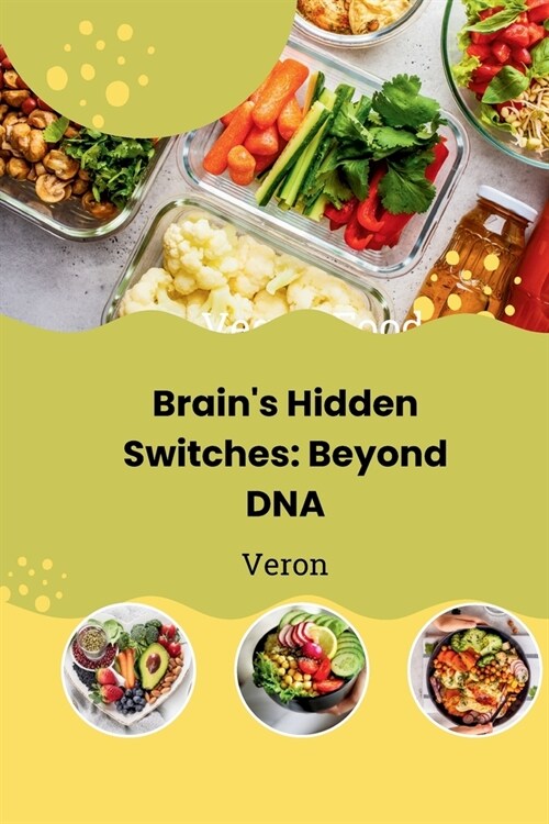 Brains Hidden Switches: Beyond DNA (Paperback)