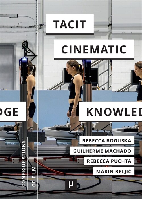 Tacit Cinematic Knowledge: Approaches and Practices (Paperback)